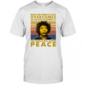 Jimi Hendrix When The Power Of Love Overcomes The Love Of Power T-Shirt